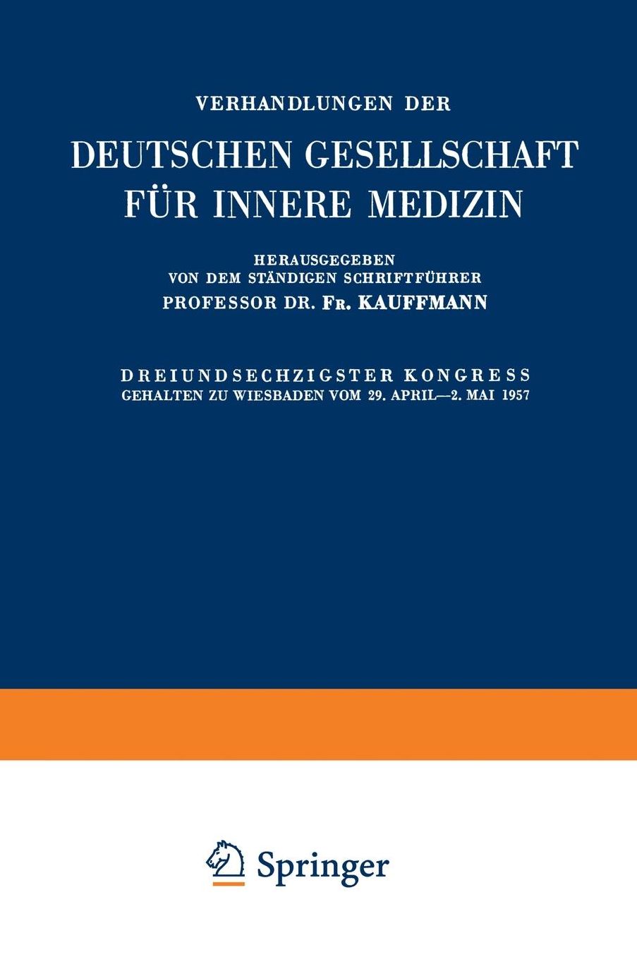 Dreiundsechzigster Kongress: Gehalten zu Wiesbaden vom 29. April-2. Mai 1957