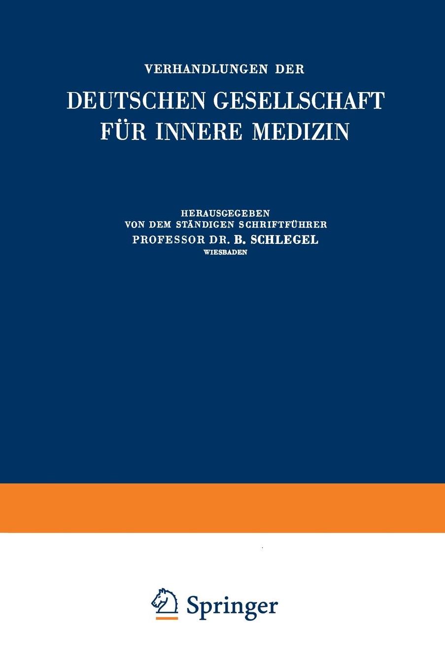 Verhandlungen der Deutschen Gesellschaft für Innere Medizin: Siebenundsechzigster Kongress Gehalten Zu Wiesbaden Vom 10.-13. April 1961