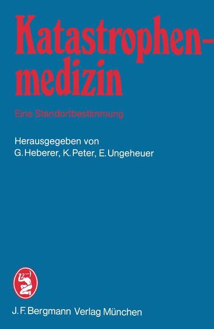 Katastrophenmedizin -- Eine Standortbestimmung: 2. Tagung der Deutschen Gesellschaft für Katastrophenmedizin e.V. in München am 3. und 4. November 1983