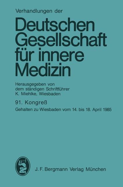 91. Kongress: Gehalten zu Wiesbaden vom 14. bis 18. April 1985