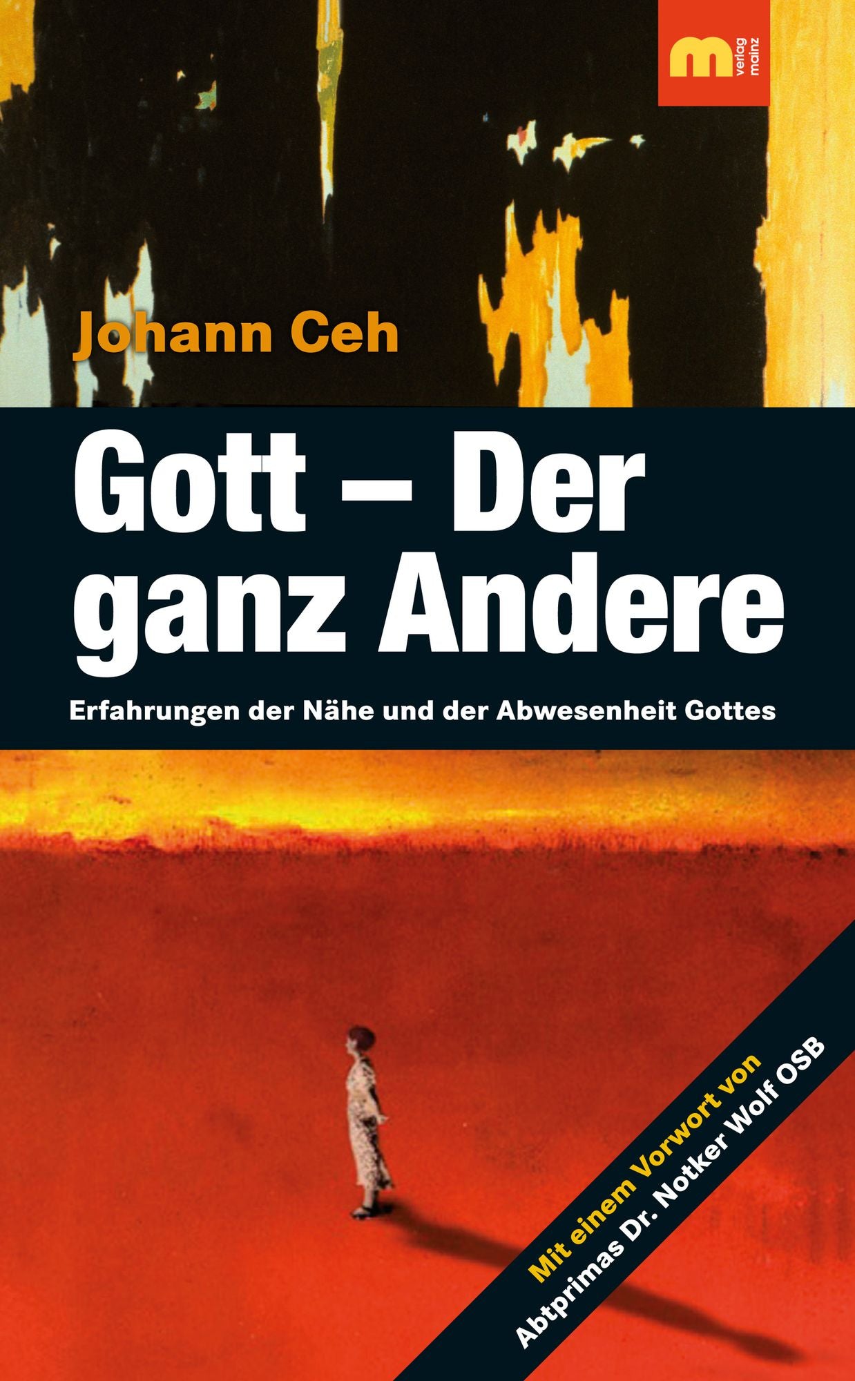 Gott - Der ganz Andere: Erfahrungen der Nähe und der Abwesenheit Gottes