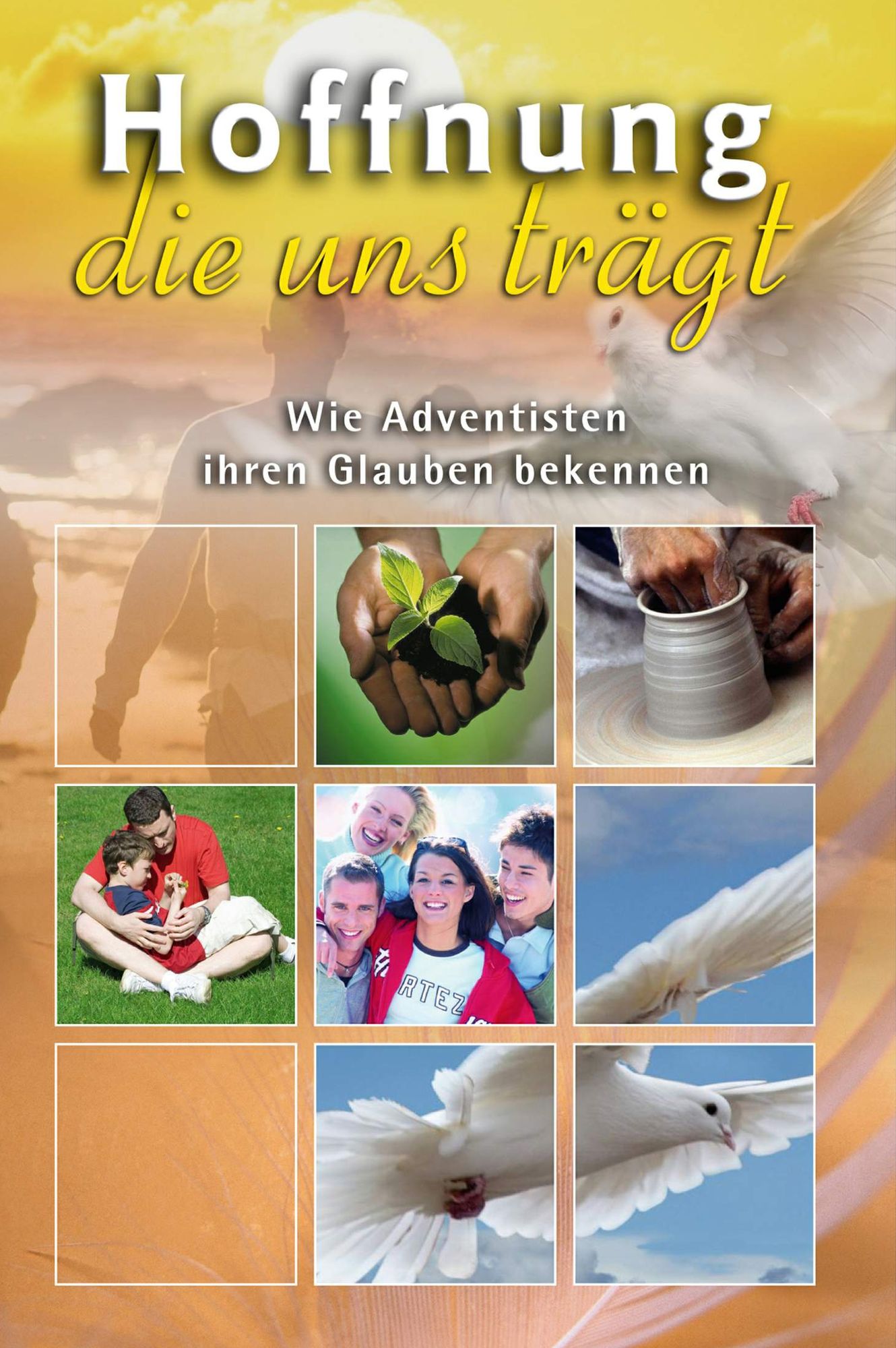 Hoffnung, die uns trägt: Wie Adventisten ihren Glauben bekennen
