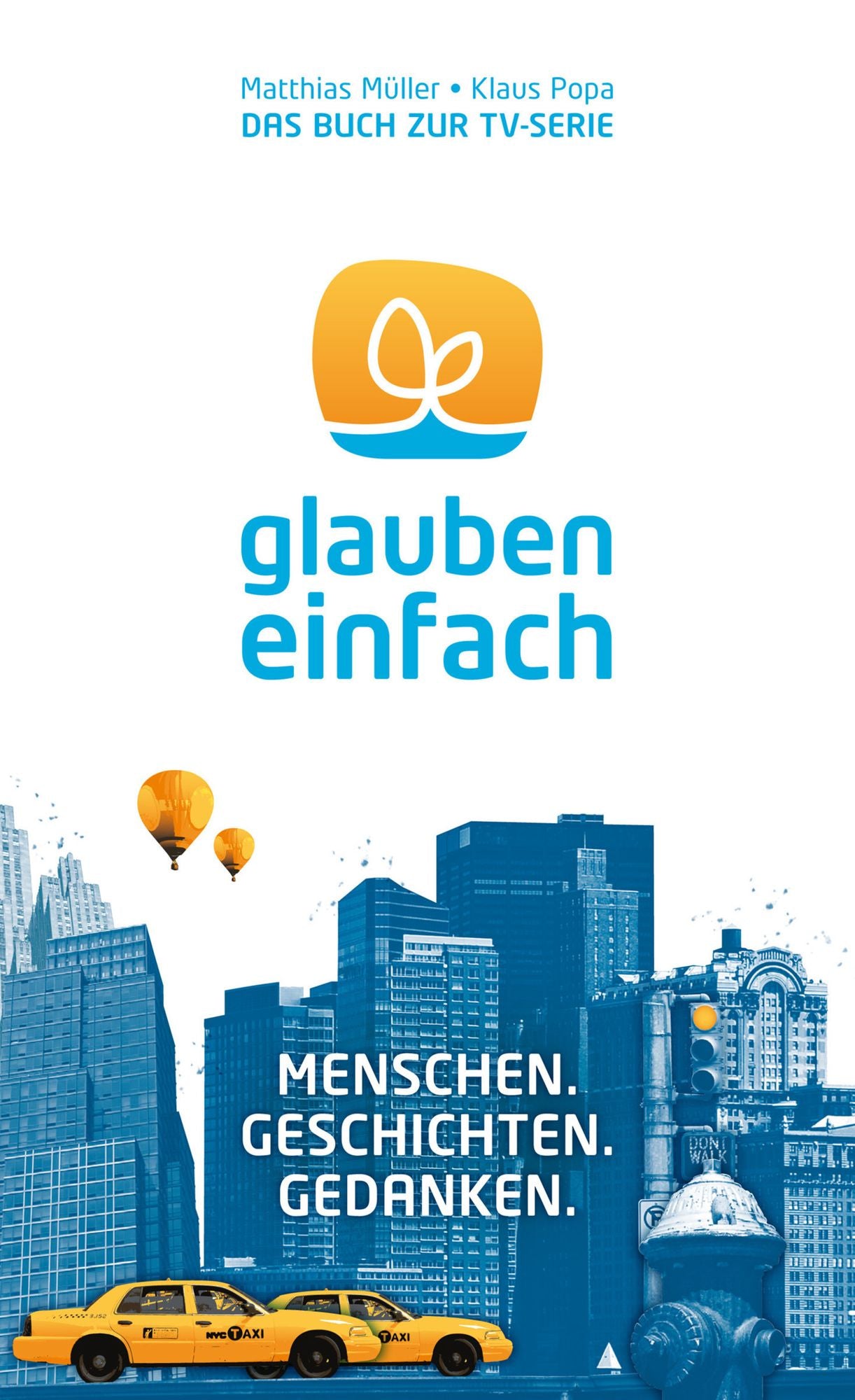 glauben.einfach.: Menschen. Geschichten. Gedanken.