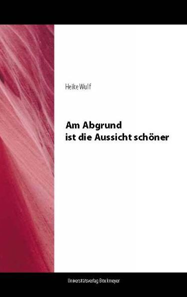 Am Abgrund ist die Aussicht schöner: Erzählungen