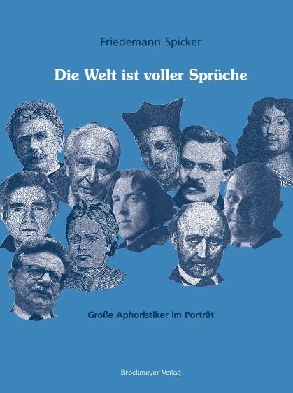 Die Welt ist voller Sprüche: Große Aphoristiker im Porträt.
