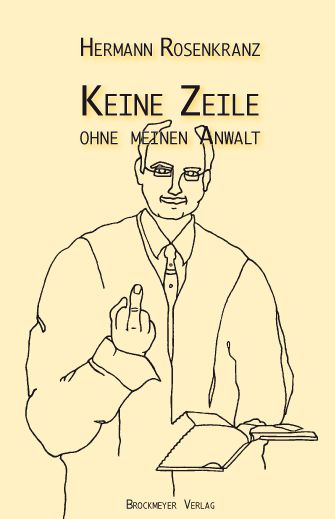 Keine Zeile ohne meinen Anwalt: Sprüche, nichts als Sprüche