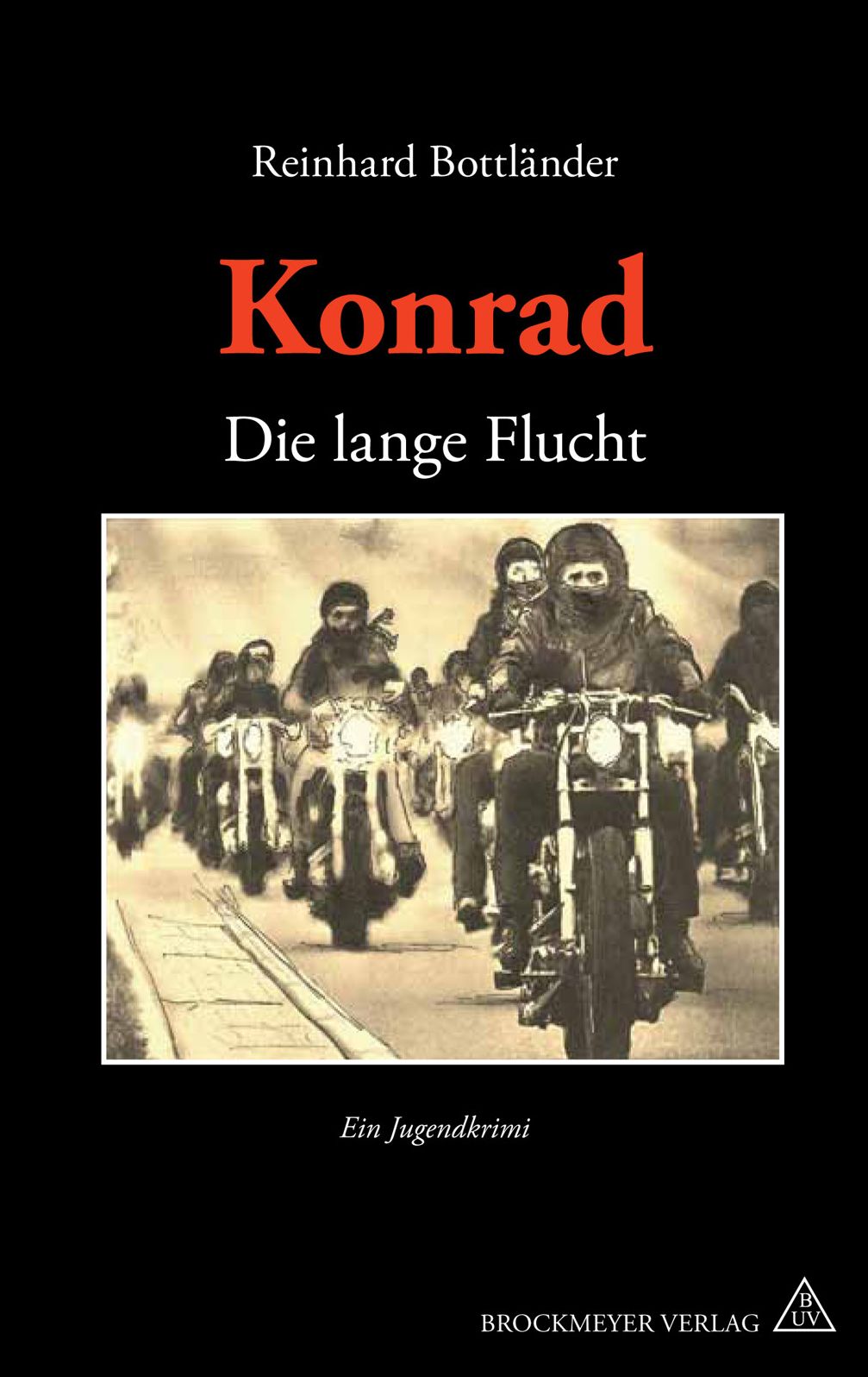 Konrad. Die lange Flucht: Ein Jugendkrimi