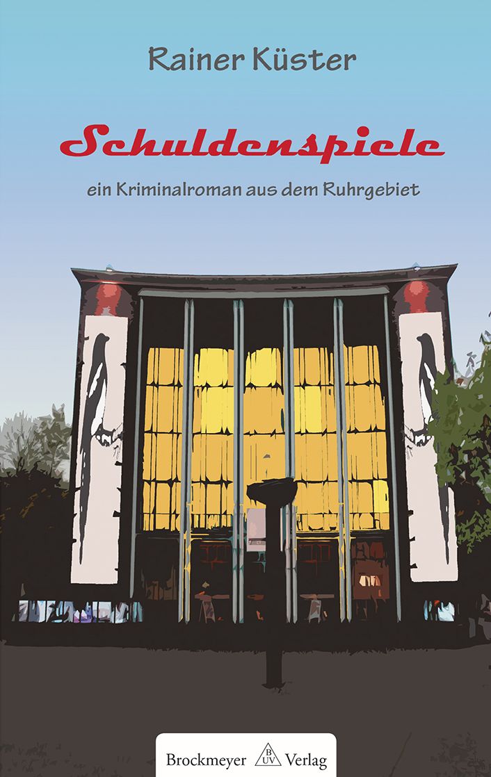 Schuldenspiele: Ein Kriminalroman aus dem Ruhrgebiet