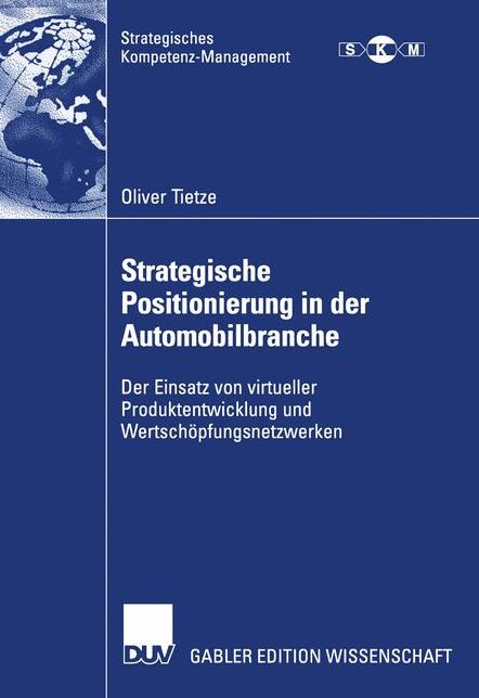 Strategische Positionierung in der Automobilbranche: Der Einsatz von virtueller Produktentwicklung und WertschÃ¶pfungsnetzwerken