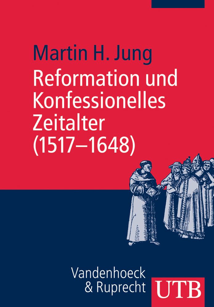 Reformation Und Konfessionelles Zeitalter (1517-1648)