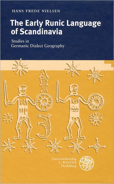 The Early Runic Language of Scandinavia: Studies in Germanic Dialect Geography