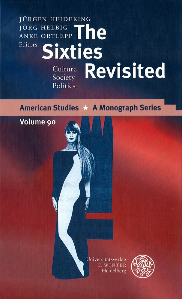 The Sixties Revisited: Culture - Society - Politics