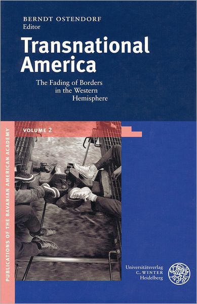 Transnational America: The Fading of Borders in the Western Hemisphere