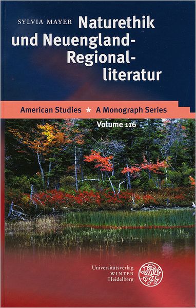 Naturethik und Neuengland-Regionalliteratur: Harriet Beecher Stowe, Rose Terry Cooke, Sarah Orne Jewett, Mary E. Wilkins Freeman
