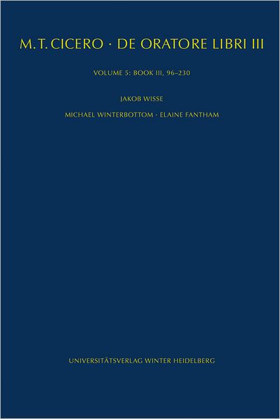 Cicero, De oratore libri III, Bd. 5: Book III, 96-230