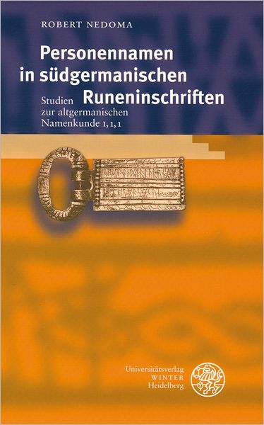 Personennamen in sudgermanischen Runeninschriften: Studien zur altgermanischen Namenkunde I, 1, 1