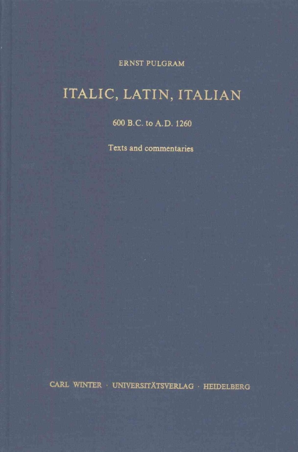 Italic, Latin, Italian: 600 B.C. to A.D. 1260 Texts and commentaries