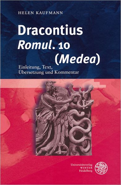 Dracontius, 'Romul. '10 ('Medea'): Einleitung, Text, Ubersetzung und Kommentar