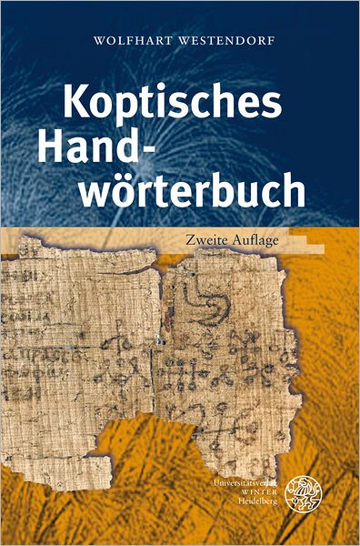 Koptisches Handworterbuch: Bearbeitet auf der Grundlage des Koptischen Handworterbuchs von Wilhelm Spiegelberg
