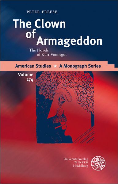 The Clown of Armageddon: The Novels of Kurt Vonnegut