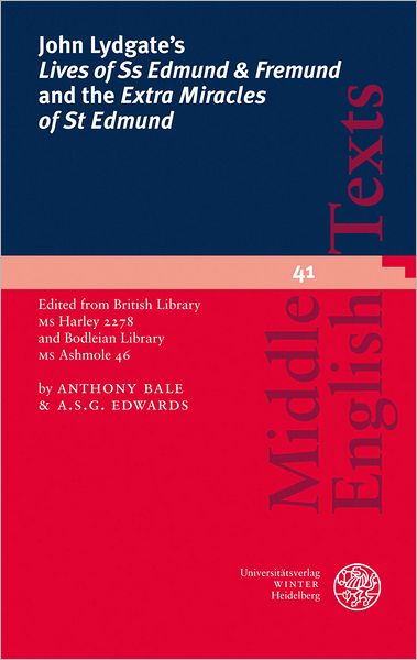 John Lydgate's 'Lives of SS Edmund & Fremund' and the 'Extra Miracles of St Edmund': Edited from British Library MS Harley 2278 and Bodleian Library MS Ashmole 46