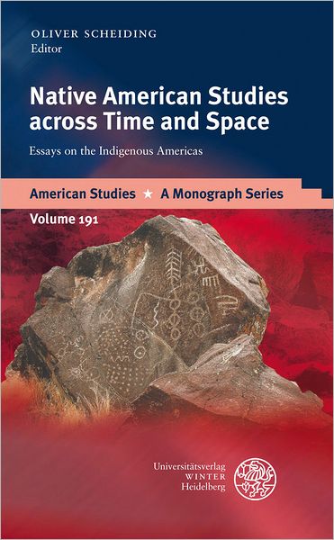 Native American Studies across Time and Space: Essays on the Indigenous Americas