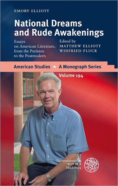 National Dreams and Rude Awakenings: Essays on American Literature, from the Puritans to the Postmodern