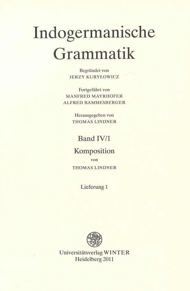 Indogermanische Grammatik, Bd IV: Wortbildungslehre (Derivationsmorphologie): Komposition Teil 1: Lieferung 1