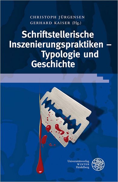 Schriftstellerische Inszenierungspraktiken - Typologie und Geschichte