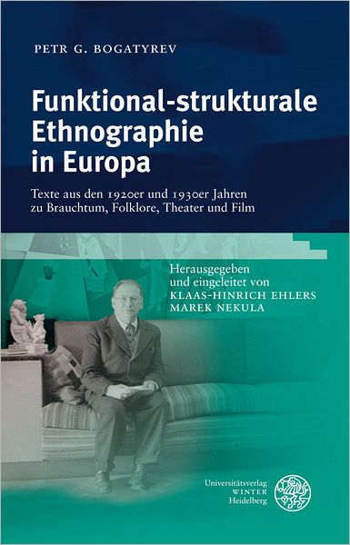Funktional-strukturale Ethnographie in Europa: Texte aus den 1920er und 1930er Jahren zu Brauchtum, Folklore, Theater und Film