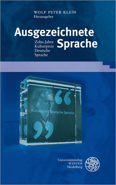 Ausgezeichnete Sprache: Zehn Jahre Kulturpreis Deutsche Sprache