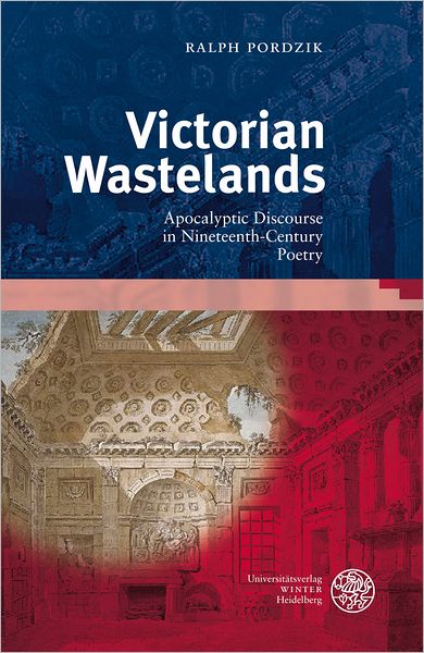 Victorian Wastelands: Apocalyptic Discourse in Nineteenth-Century Poetry