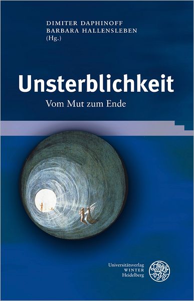Unsterblichkeit: Vom Mut zum Ende