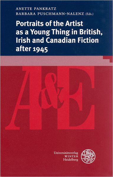 Portraits of the Artist as a Young Thing In British, Irish and Canadian Fiction after 1945