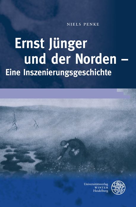 Ernst Junger und der Norden: Eine Inszenierungsgeschichte