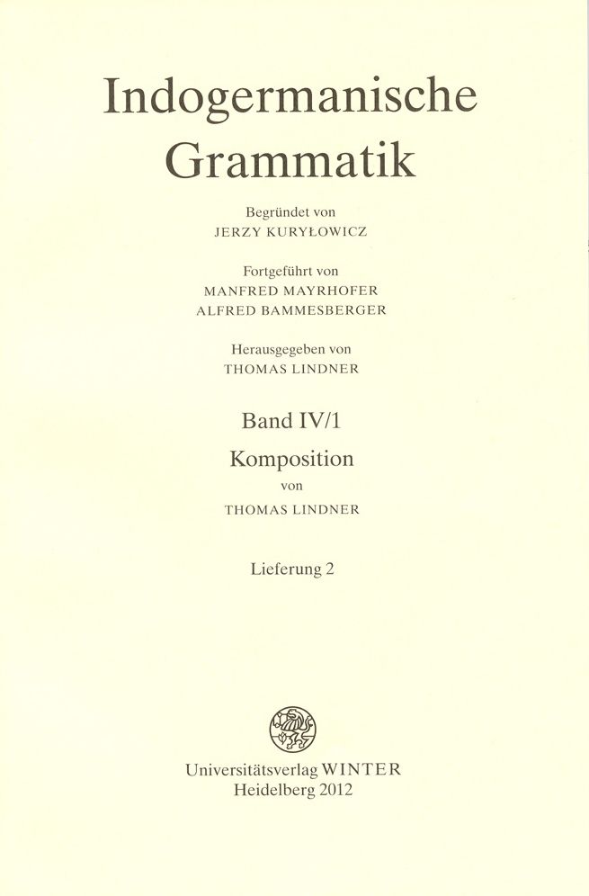 Indogermanische Grammatik. Band IV: Wortbildungslehre (Derivationsmorphologie). Teil 1: Komposition, Fasc. 2: Lieferung 2