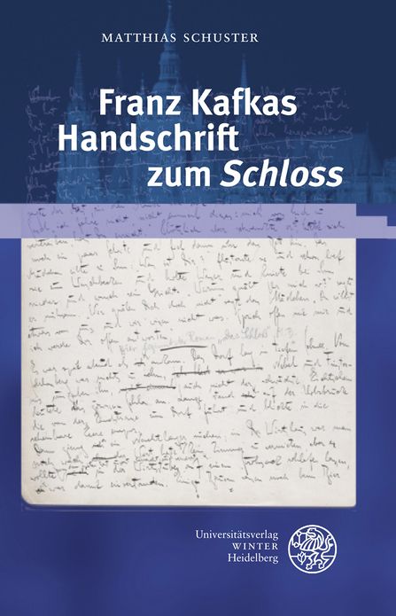 Franz Kafkas Handschrift zum 'Schloss'