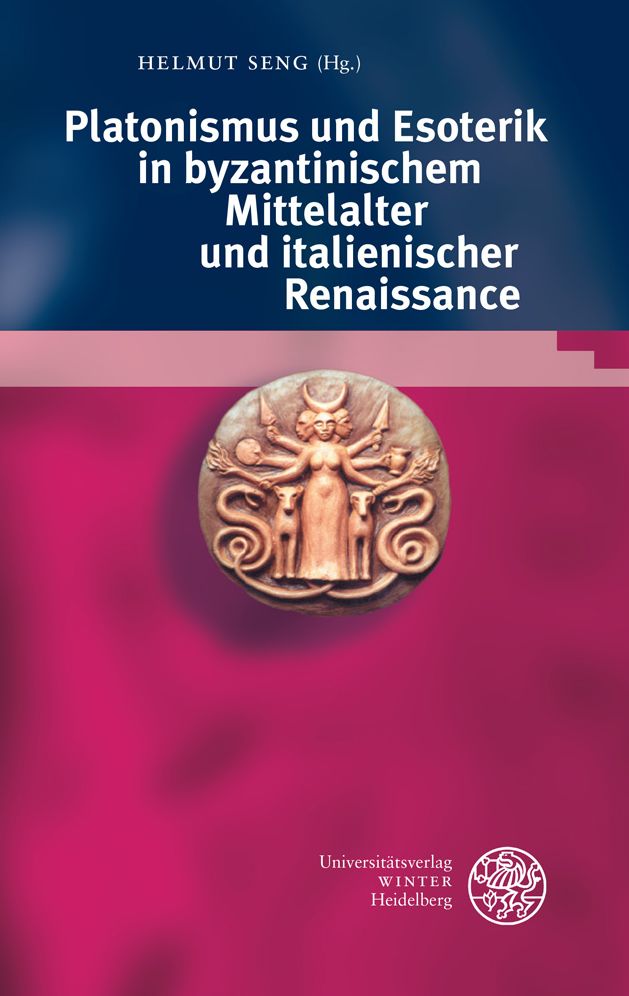Bibliotheca Chaldaica / Band 3: Platonismus und Esoterik in byzantinischem Mittelalter und italienischer Renaissance
