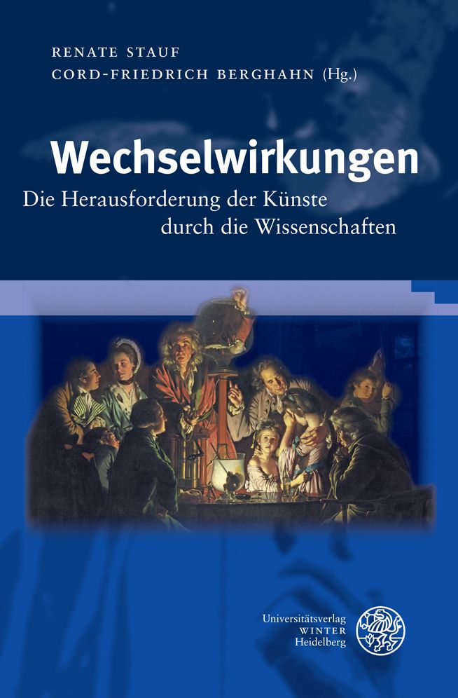 Wechselwirkungen: Die Herausforderung der Kunste durch die Wissenschaften
