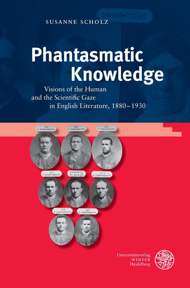 Phantasmatic Knowledge: Visions of the Human and the Scientific Gaze in English Literature, 1880-1930