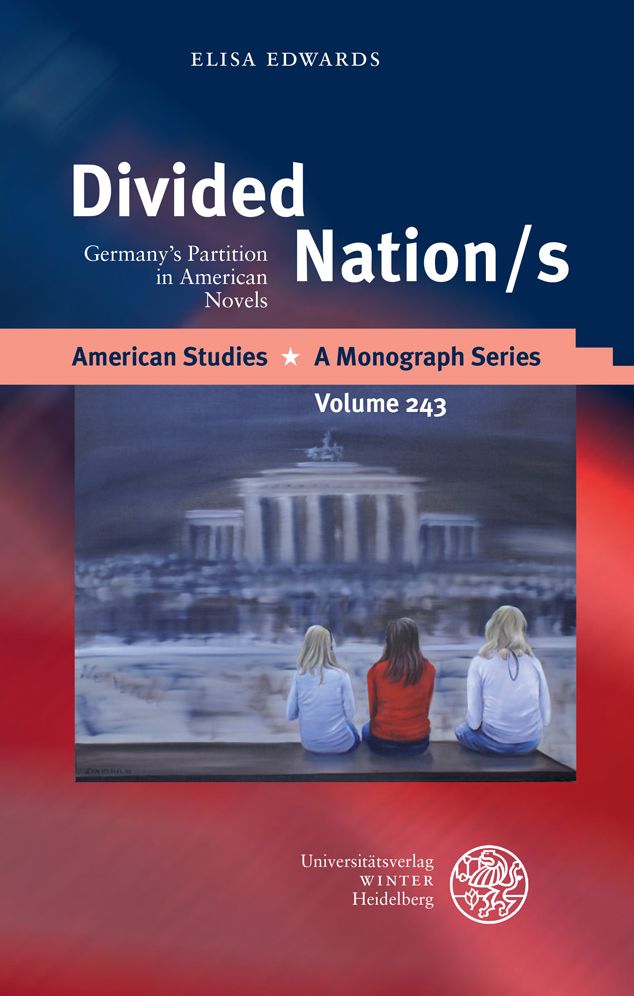 Divided Nation/s: Germany's Partition in American Novels