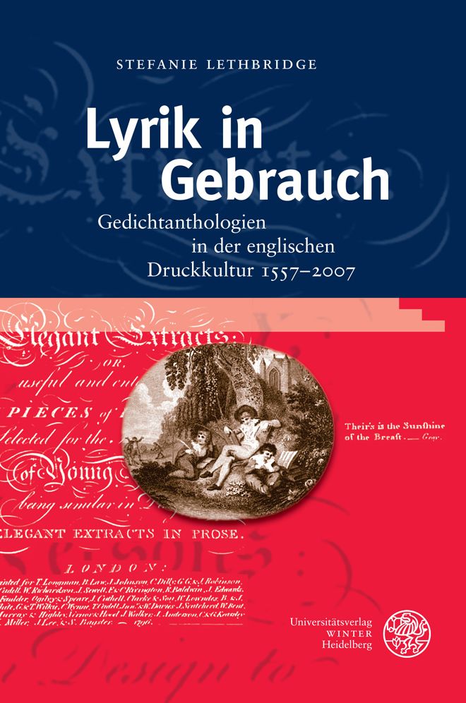 Lyrik in Gebrauch: Gedichtanthologien in der englischen Druckkultur 1557-2007