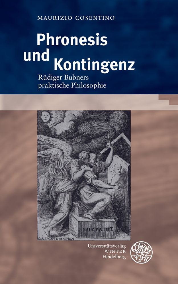 Phronesis und Kontingenz: Rudiger Bubners praktische Philosophie
