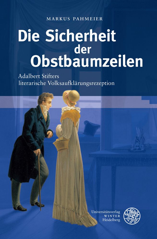 Die Sicherheit der Obstbaumzeilen: Adalbert Stifters literarische Volksaufklarungsrezeption
