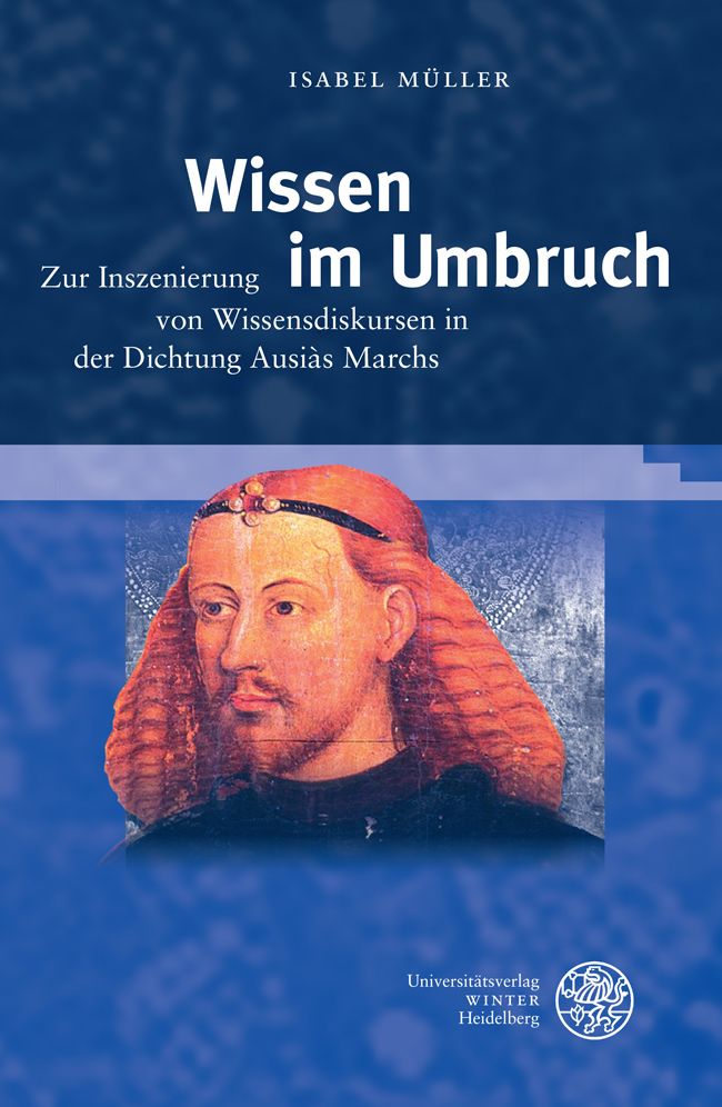 Wissen im Umbruch: Zur Inszenierung von Wissensdiskursen in der Dichtung Ausias Marchs