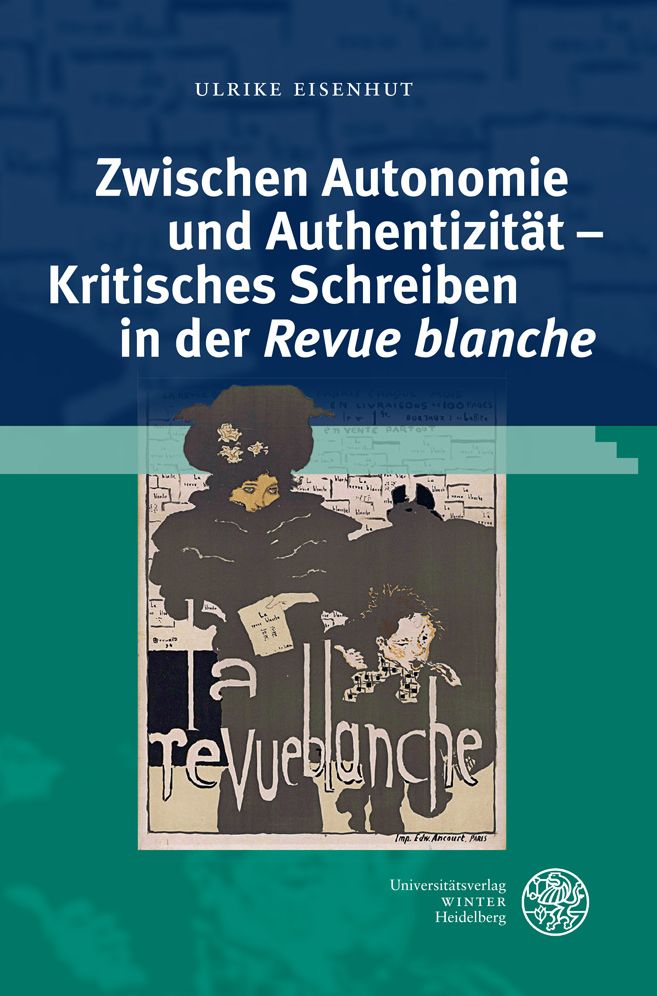 Zwischen Autonomie und Authentizitat - Kritisches Schreiben in der 'Revue blanche'
