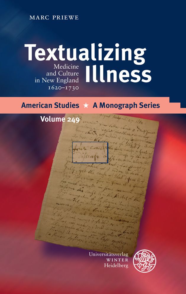 Textualizing Illness: Medicine and Culture in New England 1620-1730