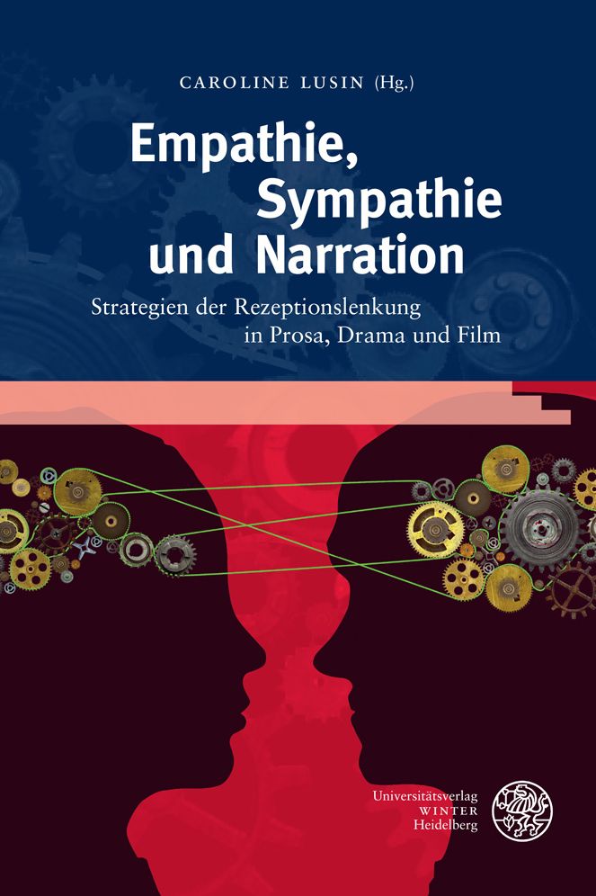 Empathie, Sympathie und Narration: Strategien der Rezeptionslenkung in Prosa, Drama und Film