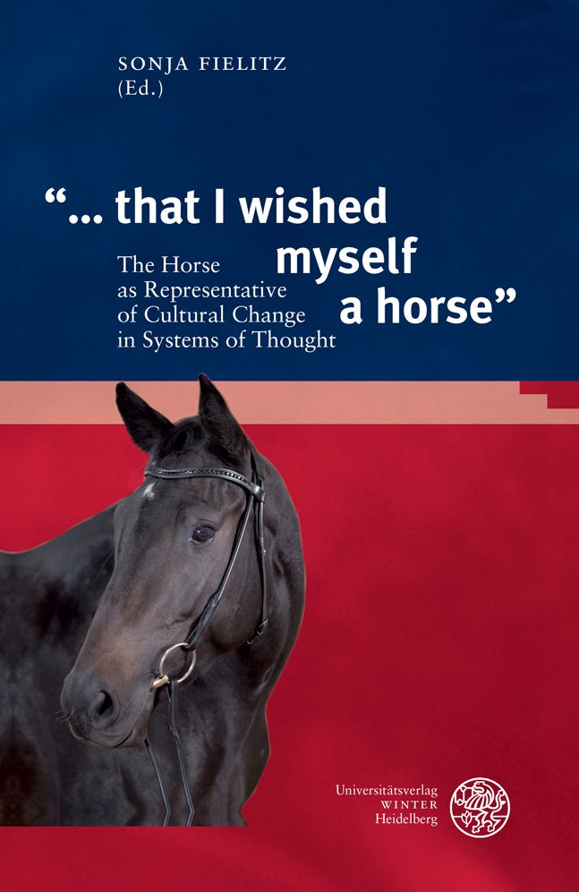 '... that I wished myself a horse': The Horse as Representative of Cultural Change in Systems of Thought