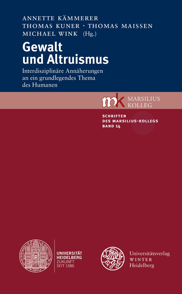Gewalt und Altruismus: Interdisziplinare Annaherungen an ein grundlegendes Thema des Humanen